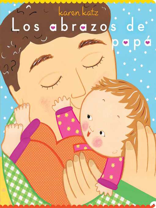 Title details for Los abrazos de papá (Daddy Hugs) by Karen Katz - Available